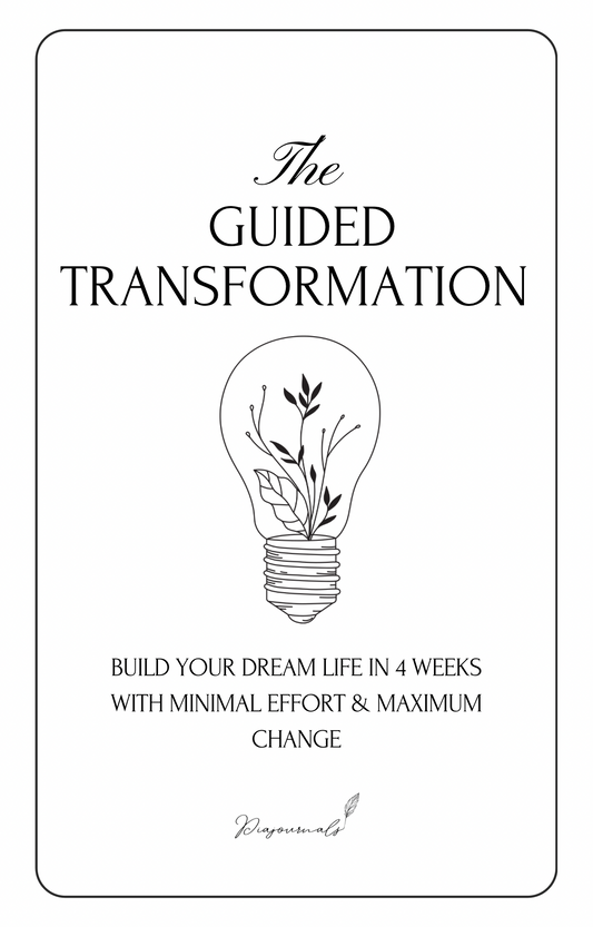 The Guided Transformation: A 4-week self-development workbook to help you build your dream life with clarity, intention, and minimal overwhelm. Includes mindset prompts, habit shifts, and goal planning.